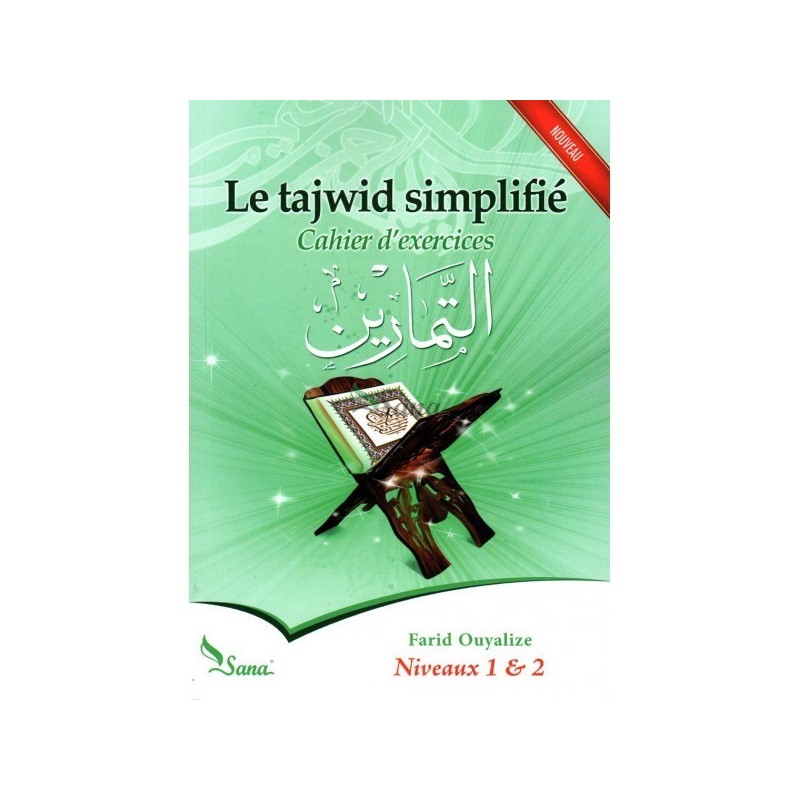 LE TAJWEED SIMPLIFIEE NOUVELLE APPROCHE CAHIERS D ‘EXERCICES NIVEAUX 1&2 (FARID OUYALIZE)