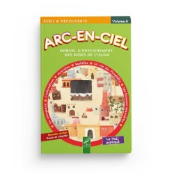 ARC-EN-CIEL 6 - MANUEL D'ENSEIGNEMENT DES BASES DE L'ISLAM - (EDITIONS ALHADITH)