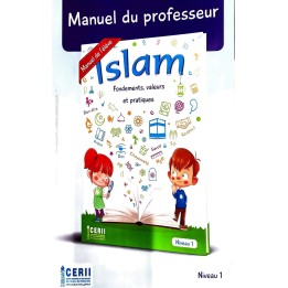 ISLAM FONDEMENTS, VALEURS ET PRATIQUES N1 MANUEL DU PROFESSEUR (IESH)